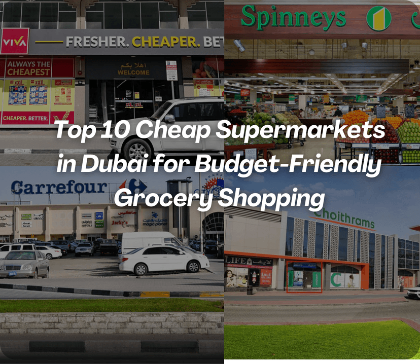 Top 10 Cheap Supermarkets in Dubai for Budget-Friendly Grocery Shopping