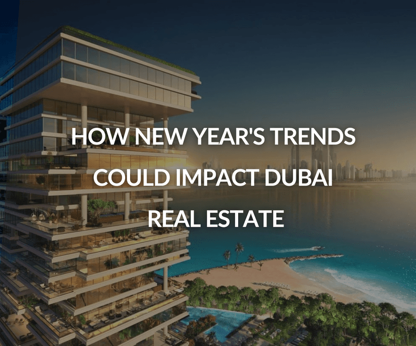 How New Year Trends Could Impact Dubai Real Estate