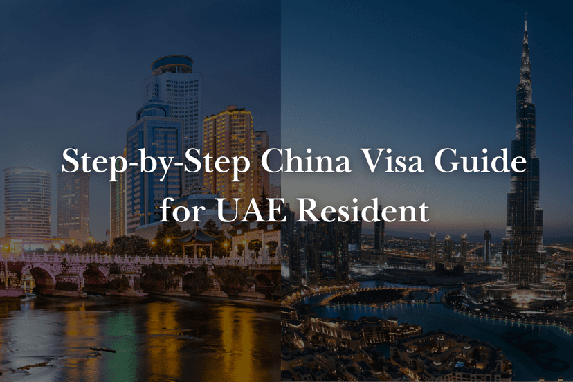 Step-by-Step Guide to Getting a China Visa for UAE Residents